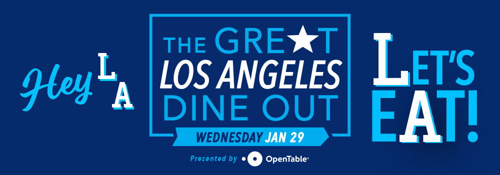 THE GREAT LOS ANGELES DINE OUT IS HAPPENING WEDNESDAY JAN 29, 2025. LET'S EAT.