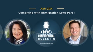 Ask CRA: Complying with Immigration Laws Part I