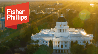 Fisher Phillips. California Legislative and Case Law Update.