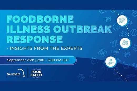 ServSafe | National Food Safety Month: Foodborne Illness Outbreak Response – Insights from the Experts