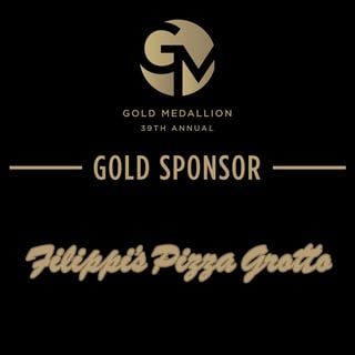 39th Annual Gold Medallion - Gold Sponsor: Filippi's Pizza Grotto