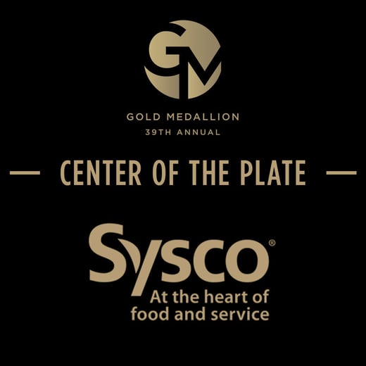 39th Annual Gold Medallion - Center of the Plate Sponsor: Sysco