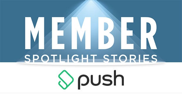 Member Spotlight Stories: Push